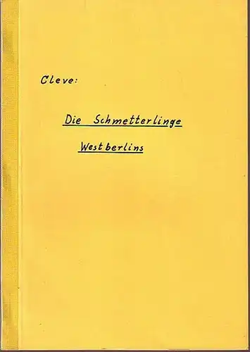 Cleve, Karl: Die Schmetterlinge Westberlins. Nr. 1 - 794. In: Berliner Naturschutzblätter 1970-1978. 