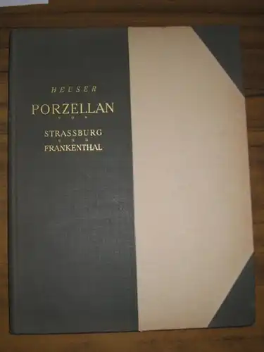 Hannong. - Heuser, Emil: Porzellan von Strassburg und Frankenthal im achtzehnten Jahrhundert. 