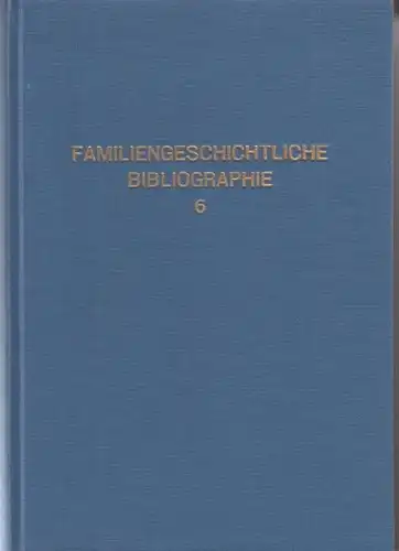 Hohlfeld, Johannes (Bearb.): Familiengeschichtliche Bibliographie. Band 6 komplett mit 3 Tln. in 1 Bd. 1) 1936-1937 Allgemeiner Teil. 2) Besonderer Teil. 3) Gesamtregister zur Familiengeschichtlichen Bibliographie 1897-1937 und zur Heraldischen Bibliograp