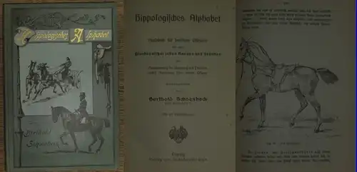 Schoenbeck, Berthold (Hrsg.): Hippologisches Alphabet. Handbuch für berittene Offiziere wie auch Pferdebesitzer jeden Ranges und Standes zur Orientierung im Umgang mit Pferden nebst Anleitung über deren Pflege. 
