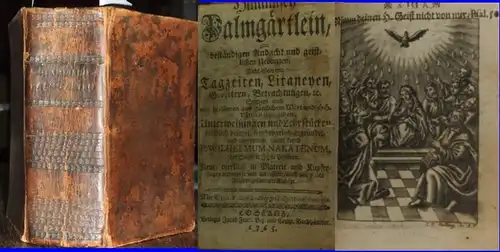 Nakatenus, Wilhelm, SJ: Himmlisch Palmgärtlein. Zur beständigen Andacht und geistlichen Uebungen,. Nicht allein mit Tagzeiten, Litaneyen, Gevettern, Betrachtungen sondern auch mit heilsamen aus göttlichem Wort.. 