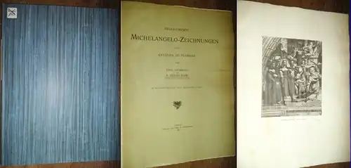 Michelangelo. - Jacobsen, Emil und Ferri, P. Nerino: Neuentdeckte Michelangelo-Zeichnungen in den Uffizien zu Florenz. Exemplar mit der Nr. 71 von 150 gedruckten Exemplaren. 