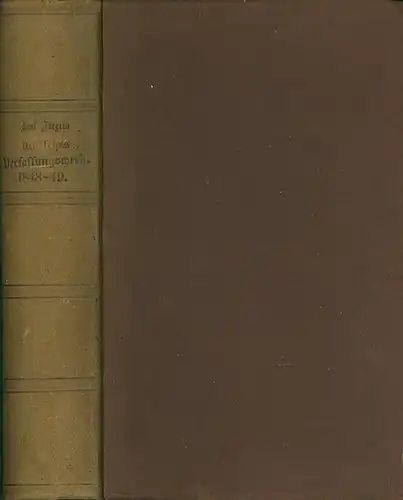 Jürgens, Karl: Zur Geschichte des Deutschen Verfassungswerkes 1848 - 1849. Erste Abtheilung Vom Frühjahr bis December 1848. Zweite Abteilung Erste Hälfte Bis zum Schluß der ersten Verfassungsberathung. [Es fehlt 2.Abt., 2.Hälfte]. 