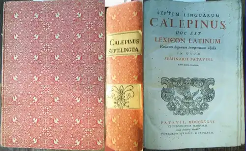 Calepino, Ambrosio. - Apud Joannem Manfre: Septem Linguarum Calepinus. Hoc est Lexicon Latinum, variarum linguarum interpretatione adjecta in usum Seminarii patavini. 