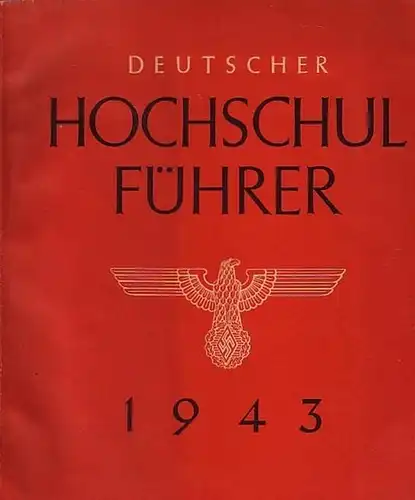 Reise, Otto (verantwortlich): Der Deutsche Hochschulführer. Studienjahr 1943. 25. Ausgabe. Lebens- und Studienverhältnisse an den Deutschen Hochschulen. 