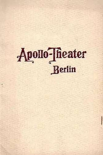 Berlin. - Apollotheater, Friedrichstraße 218: Programmheft des Apollo-Theaters. Direktion: Rudolf Schier. Programm vom Sonnabend, den 22. August 1908: Garten-Konzert der Theater-Kapelle. 