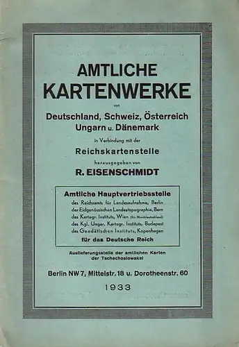 Eisenschmidt´s Buch  und Landkarten Handlung, Berlin, Mittelstr. 18 und Neustädtische Kirchstr. 15   Eisenschmidt, R. (Herausgeber): Verzeichnis amtlicher Kartenwerke von Deutschland, Schweiz, Österreich.. 