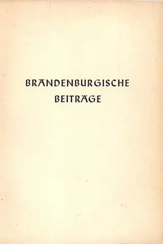 Fricke, Hermann: Brandenburgische Beiträge. Studien. Das Semnonenkapitel des Tacitus. Vom Buchdruck in der Mark Brandenburg. Albrechts von Brandenburg Weg zum Rhein. Spargutachten unter König Friedrich Wilhelm I. Fouque zum Gedächtnis uvm. 