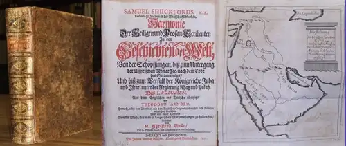 Shuckford, Samual  ( Shuckfords ) / Theodoro Arnold (Übers.), Christoph Wolle (Vorw.): Shuckfords Harmonie   Der Heiligen und Profan Scribenten in den Geschichten.. 