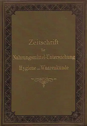 Nahrungsmittel Untersuchung, Hygiene , Zeitschrift für.  / Hans Heger (Hrsg.): Zeitschrift für Nahrungsmittel Untersuchung, Hygiene und Waarenkunde [Warenkunde]. Zehnter [10.] Jahrgang 1896 mit den.. 