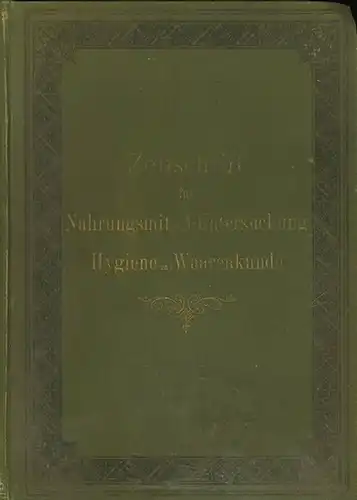 Nahrungsmittel-Untersuchung, Hygiene , Zeitschrift für.- / Hans Heger (Hrsg.): Zeitschrift für Nahrungsmittel-Untersuchung, Hygiene und Waarenkunde [Warenkunde]. Achter [8.] Jahrgang 1895 mit den Heften Nr. 1...