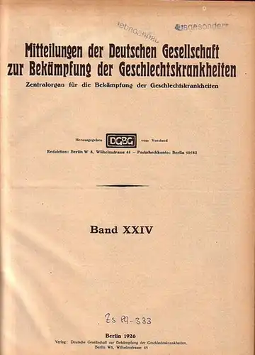 Mitteilungen der Deutschen Gesellschaft zur Bekämpfung der Geschlechtskrankheiten. Zentralorgan für die Bekämpfung der Geschlechtskrankheiten. Herausgegeben vom Vorstand der Gesellschaft. Band XXIV, Januar bis Dezember 1926