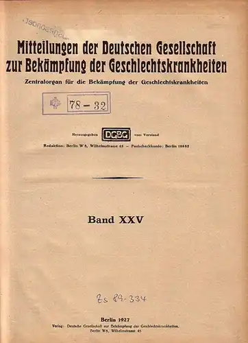 Mitteilungen der Deutschen Gesellschaft zur Bekämpfung der Geschlechtskrankheiten. Zentralorgan für die Bekämpfung der Geschlechtskrankheiten. Herausgegeben vom Vorstand der Gesellschaft. Band XXV, Januar bis Dezember 1927
