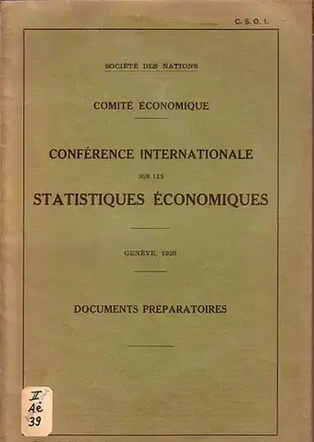 Société des Nations: Comité Économique. Conférence internationale sur les statistiques Économiques. Documents préparatoires. Genève, 1928. 