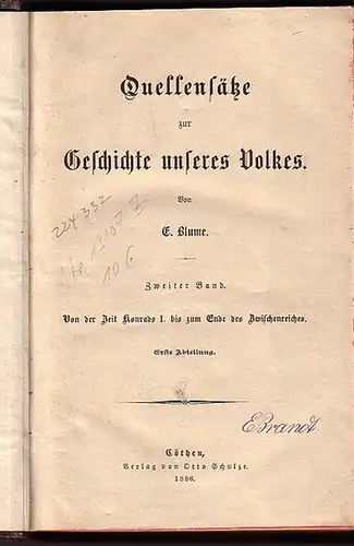Blume, E: Quellensätze zur Geschichte unseres Volkes. Band 2: Von der Zeit Konrads I. bis zum Ende des Zwischenreiches. Erste und zweite Abteilung in einem Band. 