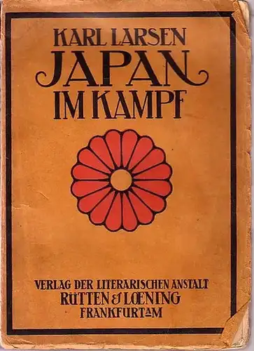 Larsen, Karl: Japan im Kampf. Nach der zweiten dänischen Auflage ins Deutsche übertragen von Arnold Kalisch. 