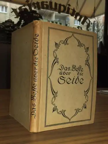 Grieder, Adolf (Herausgeber): Das Beste über die Seide. Mit Vorwort von Fritz Müller. 