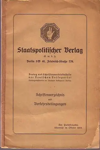 Staatspolitischer Verlag, Deutsche Volkspartei, Berlin: Staatspolitischer Verlag, Berlin SW 48, Friedrich-Straße 226. Verlag und Schriftenvertriebsstelle der Deutschen Volkspartei. Schriftenverzeichnis und Verkehrsbedingungen. 