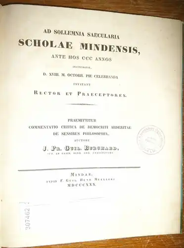 Burchard, J. Fr. Guil. (Johann Friedr. Wilhelm Burchard): Ad sollemnia saecularia Scholae Mindensis, ante hos CCC annos inauguratae, D. XVIII. M. Octobr. pie celebranda invitant rector et praeceptores. Praemittitur commentatio critica de Democriti Abderit