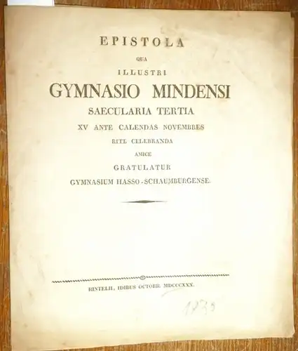 Wiss, D: Epistola qua illustri Gymnasio Mindensi saecularia tertia XV ante calendas novembres rite celebranda amice gratulatur Gymnasium Hasso-Schaumburgense. 