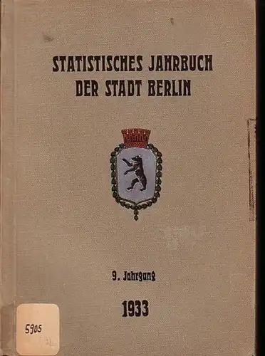 Büchner, Otto: Statistisches Jahrbuch der Stadt Berlin. 9. Jahrgang 1933. Herausgegeben vom Statistischen Amt der Stadt Berlin. Mit Vorwort von Otto Büchner. 