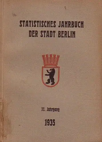 Büchner, Otto: Statistisches Jahrbuch der Stadt Berlin. 11. Jahrgang 1935. Herausgegeben vom Statistischen Amt der Stadt Berlin. Mit Vorwort von Otto Büchner. 