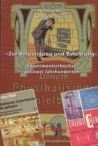 Hilz, Helmut / Georg Schwedt: "Zur Belustigung und Belehrung".  Experimentierbücher aus zwei Jahrhunderten. Ausstellung im Foyer des Deutschen Museums vom 22. Nov. 2002 bis zum 28. Febr. 2003. 