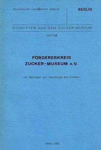 TU Berlin (Hrsg.): Förderkreis  Zucker-Museum e.V. mit Beiträgen zur Geschichte des Zuckers. (Schriften aus dem Zucker-Museum Heft 17). 