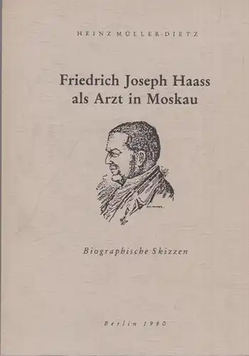 Müller-Dietz, Heinz: Friedrich Joseph Haass als Arzt in Moskau.  Biographische Skizzen. (Jahresbeilage zum Medizinischen Literaturdienst 1980, hrsg. von Prof. Müller-Dietz). 