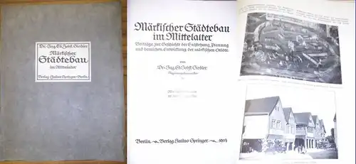Siedler, Ed. Jobst (Regierungsbaumeister): Märkischer Städtebau im Mittelalter. Beiträge zur Geschichte der Entstehung, Planung und baulichen Entwicklung der märkischen Städte. 