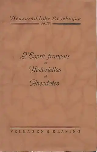 Jahncke, Ernst (Editeur): L´esprit francais en historiettes et anecdotes. (= Neusprachliche Lesebogen, Nr.197). 