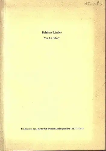 Hehn, Jürgen von: Baltische Länder (Estland, Lettland) 1970-1980. Sonderdruck aus 'Blätter für deutsche Landesgeschichte' Band 118/1982. 