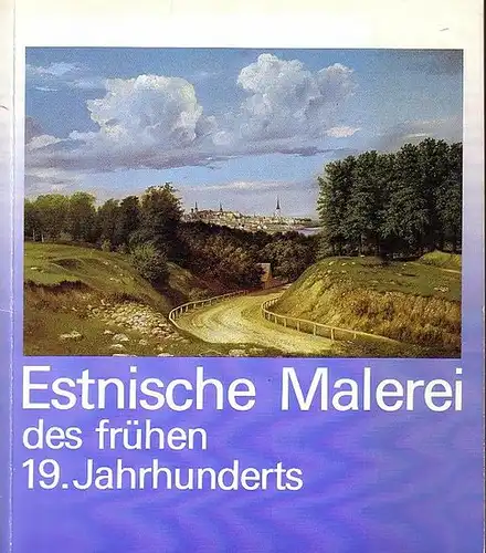 Büttner, Frank (Redaktion): Estnische Malerei des frühen 19. Jahrhunderts. Eeste maal varajasel 19. sajandil. Katalog der Ausstellung in: Kieler Stadtmuseum, Warleberger Hof, 1986. 