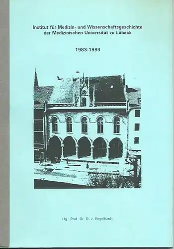 Engelhardt, D.v. (Herausgeber): Institut für Medizin- und Wissenschaftsgeschichte der Medizinischen Universität zu Lübeck 1983-1993. Mit Vorwort. 