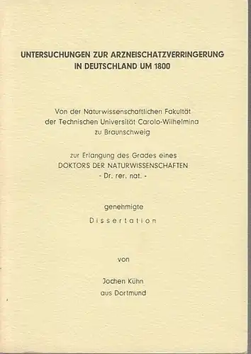 Kühn, Joachim: Untersuchungen zur Arzneischatzverringerung in Deutschland um 1800. 