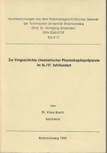 Bosch, Dr. Klaus: Zur Vorgeschichte chemiatrischer Pharmakopöepräparate im 16./17. Jahrhundert.  ( Veröffentlichungen aus dem pharmaziegeschichtlichen Seminar der Technischen Universität Braunschweig  (Prof.  Dr. Wolfgang Schneider) Band 21. 