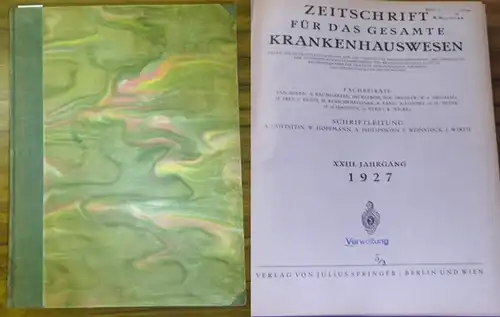 Zeitschrift für das gesamte Krankenhauswesen.    A. Gottstein, W.Hoffmann, A. Philipsborn, P. Weinstock, J. Wirth (Schriftleitung) / van Acken, A. Baumgarten u.a. (Fachbeiräte):.. 