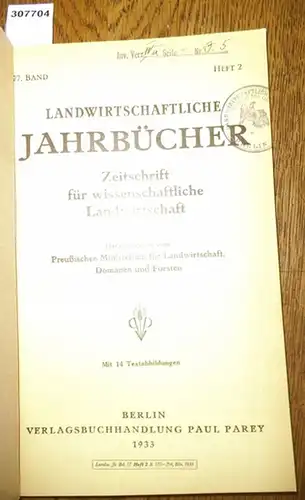Landwirtschaftliche Jahrbücher. - Preußisches Ministerium für Landwirtschaft, Domänen und Forsten (Hrsg.). - Richardsen, A./ Frey,Alfred / Zeddies, H./ Heuser, W./ Schwarz, Richard / Wladigeroff, Theodor:...