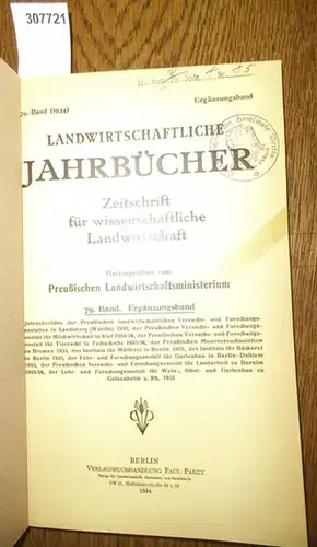 Landwirtschaftliche Jahrbücher.   Preußisches Landwirtschaftsministerium  (Hrsg.): Landwirtschaftliche Jahrbücher. Zeitschrift für wissenschaftliche Landwirtschaft.  79. Band 1934. Ergänzungsband. Inhalt   Jahresberichte der Preußischen.. 