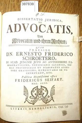 Seifart, Friedrich /  Ernst Friedrich Schroeter: Dissertatio Juridica de Advocatis, Von Advocaten und ihren Rechten. 