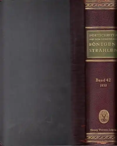 Fortschritte auf dem Gebiet der Röntgenstrahlung.   Heinrich Albers Schönberg (Begr.), Rudolf Grashey Köln (Hrsg.): Fortschritte auf dem Gebiet der Röntgenstrahlen.   42.. 