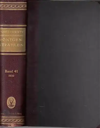 Fortschritte auf dem Gebiet der Röntgenstrahlung.   Heinrich Albers Schönberg (Begr.), Rudolf Grashey Köln (Hrsg.): Fortschritte auf dem Gebiet der Röntgenstrahlen.   41.. 