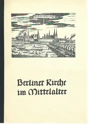 Rosal, Heribert: Berliner Kirche im Mittelalter. Das kirchlich - religiöse Leben im mittelalterlichen Berlin. (Eine Information für kirchliche Mitarbeiter im Bistum Berlin). Herausgegeben vom Bistumsarchiv Berlin. 