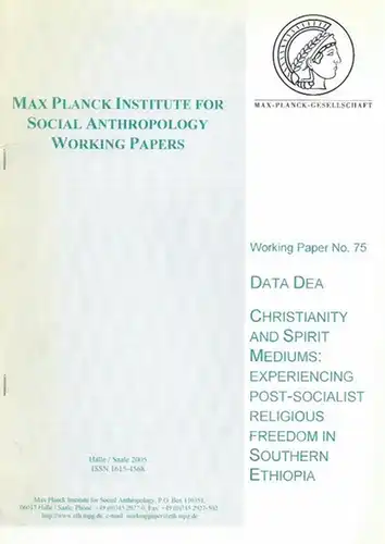 Äthiopien: Data Dea. Max Planck Institute for Social Anthropology. Working Paper No. 75: Christianity and Spirit Mediums: experiencing post-socialist religious freedom in southern Ethiopia. 
