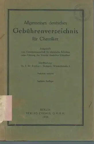 Sieber, F. W. (Schriftleitung): Allgemeines deutsches Gebührenverzeichnis für Chemiker. Aufgestellt unter Führung des Vereins deutscher Chemiker. 