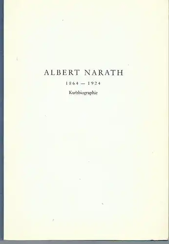 Narath, Albert: Albert Narath (1864-1924). Kurzbiographie. Sonderdruck aus 'Ruperto-Carola', Heidelberg, Jahrgang 20, Band 43/44, Juni 1968. 