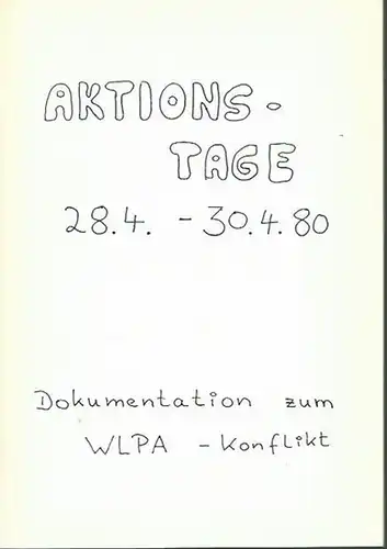 Wolf, Michael: [Programm der] Aktionstage 28.4. - 30.4. [19]80. Dokumentation zum WPLA - Konflikt. 