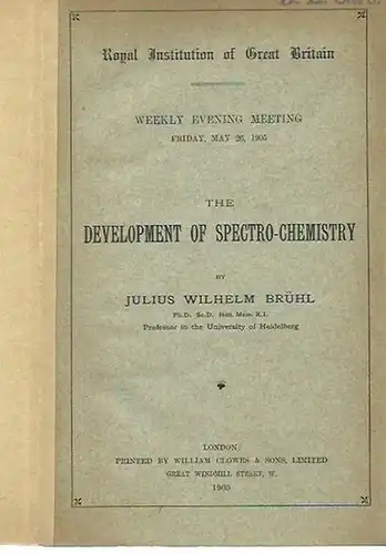 Brühl, Julius Wilhelm: The development of spectro-chemistry. Royal Institution of Great Britain, weekly evening meeting, 1905. 