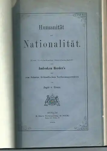 Sivers, Jegór von: Humanität und Nationalität. Eine livländische Säcularschrift zum Andenken Herder´s und zum Schutze livländischen Verfassungsrechtes. Mit Vorwort. 
