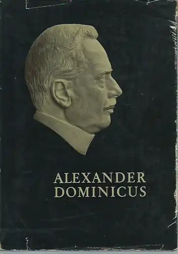 Dominicus, Alexander (1873-1945). - Paul Müller: Alexander Dominicus. Ein Lebensbild. 